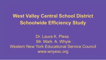 West Valley Central School District  Schoolwide Efficiency Study  Dr. Laura K. Pless  Mr. Mark  A.