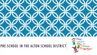 PRE-SCHOOL IN THE ALTON SCHOOL DISTRICT  THE CHARGE  To make recommendations to the Alton School