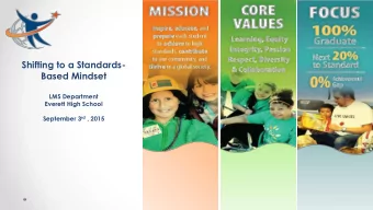 Shifting to a Standards-  Based Mindset  LMS Department  Everett High School September 3 rd , 2015