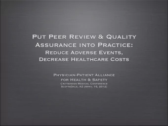 Put Peer Review &amp; Quality Assurance into Practice: Reduce Adverse Events,  Decrease Healthcare