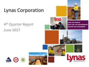 Lynas Corporation 4 th Quarter Report  June 2017  Disclaimer  This Presentation has been prepared