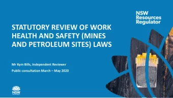 STATUTORY REVIEW OF WORK  HEALTH AND SAFETY (MINES  AND PETROLEUM SITES) LAWS  Mr Kym Bills,