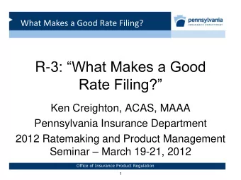 Rate Filing?  Ken Creighton, ACAS, MAAA  Pennsylvania Insurance Department  2012 Ratemaking and
