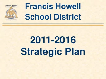 2011-2016  Strategic Plan   Preparing students today  for success tomorrow  Mission   Every