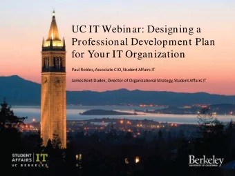 UC IT Webinar: Designing a  Professional Development Plan  Integrate Learning with Work  for Your