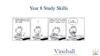 Year 8 Study Skills  Study Skills - Successful Revision Strategies  1.  Organisation  2.  Revision
