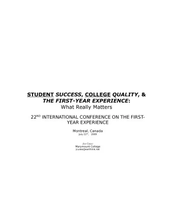 STUDENT SUCCESS , COLLEGE QUALITY , &amp; THE FIRST-YEAR EXPERIENCE :  What Really Matters 22 ND