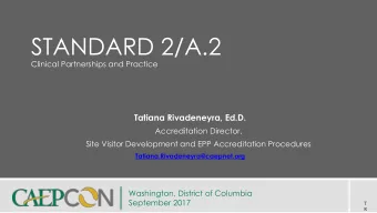 STANDARD 2/A.2  Clinical Partnerships and Practice  Tatiana Rivadeneyra, Ed.D.  Accreditation