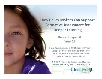 How Policy Makers Can Support  Formative Assessment for Formative Assessment for Deeper Learning
