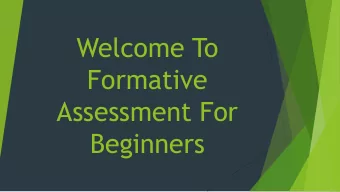 Formative  Assessment For  Beginners  Partner Activity:  Break into groups of 2 or 3, and discuss