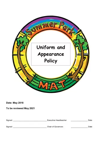 Uniform and  Appearance  Policy  Date: May 2018  To be reviewed May 2021  Signed: