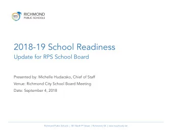 2018-19 School Readiness  Update for RPS School Board  Presented by: Michelle Hudacsko, Chief of