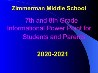 7th and 8th Grade  Informational Power Point for  Students and Parents  2020-2021  WELCOME BACK TO