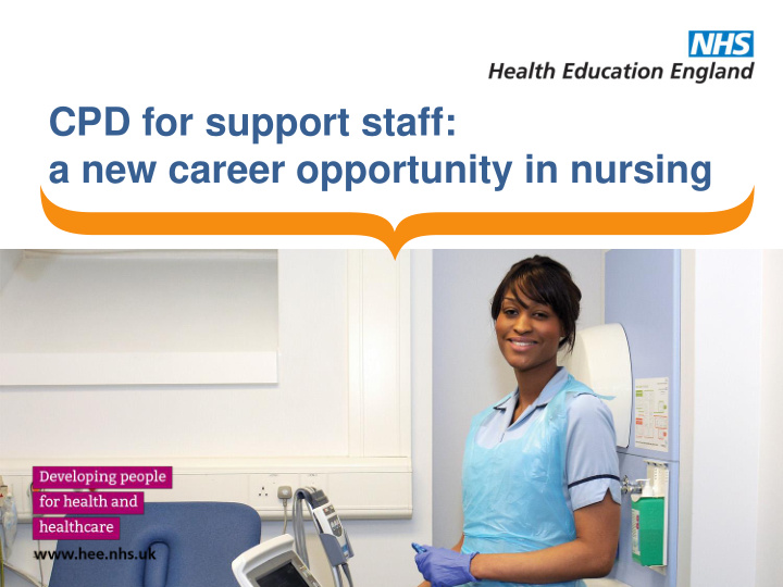 cpd for support staff a new career opportunity in nursing