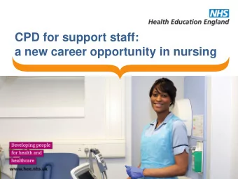 CPD for support staff:  a new career opportunity in nursing  Englands Health and Social Care