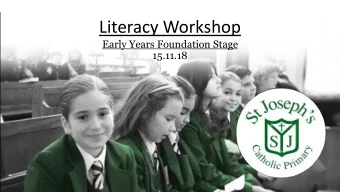 Literacy Workshop  Early Years Foundation Stage  15.11.18  Early Reading and Writing  The