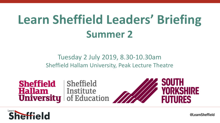 learn sheffield leaders briefing