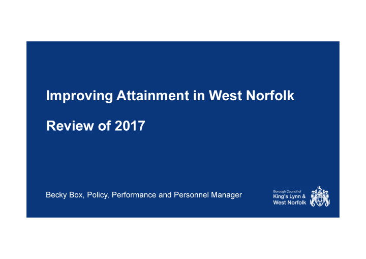 improving attainment in west norfolk review of 2017