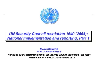 UN Security Council resolution 1540 (2004):  UN Security Council resolution 1540 (2004):  UN