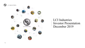 LCI Industries  Investor Presentation  December 2019  1  Forward-Looking Statements  LCI INDUSTRIES