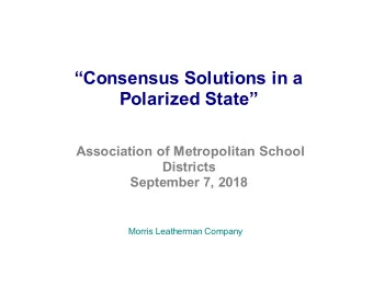 Consensus Solutions in a  Polarized State  Association of Metropolitan School  Districts
