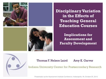 Disciplinary Variation  in the Effects of  Teaching General  Education Courses  Implications for