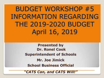 BUDGET WORKSHOP #5  INFORMATION REGARDING  THE 2019-2020 BUDGET  April 16, 2019  BUDGET GOALS