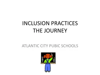 THE JOURNEY  ATLANTIC CITY PUBIC SCHOOLS  THERE IS A NEED FOR CHANGE!    Where are we going and