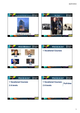 1 Vocational Courses  DfE  BIS  MOD  DWP  What do we do?  What do we do?  1 Vocational Courses  1