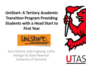 Transition Program Providing  Students with a Head Start to  First Year  Jane Skalicky, Sally