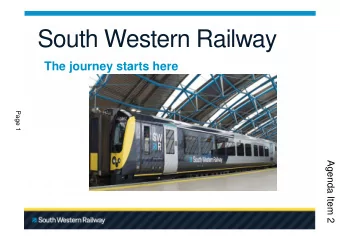 South Western Railway  The journey starts here  Page 1  Agenda Item 2  FirstGroup is a leading