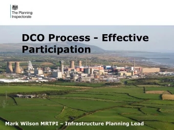 Participation Mark Wilson MRTPI  Infrastructure Planning Lead  Background  The DCO Process