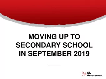 IN SEPTEMBER 2019 GL Assessment  Admissions  Over 35 years experience  Provider to many