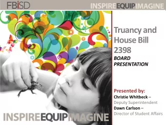 Presented by: Christie Whitbeck   Deputy Superintendent Dawn Carlson   Director of Student