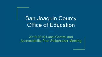 San Joaquin County  Office of Education  2018-2019 Local Control and  Accountability Plan