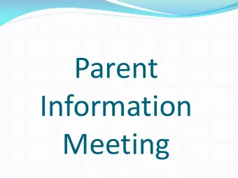 Parent  Information  Meeting  Cohort System  As of January 6 th , we are switching to a cohort