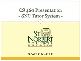 - SNC Tutor System -  ROGER NAULT  Defining the Project  Function: This system is used both by the