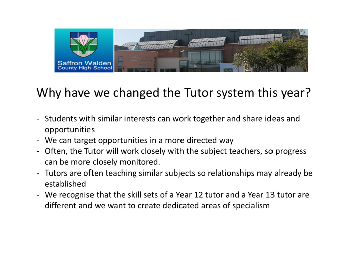 why have we changed the tutor system this year