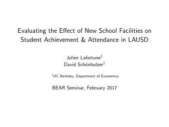 Evaluating the Effect of New School Facilities on  Student Achievement &amp; Attendance in LAUSD
