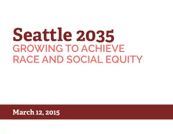 Seattle 2035  GROWING TO ACHIEVE  RACE AND SOCIAL EQUITY  March 12, 2015  Comprehensive Plan Race