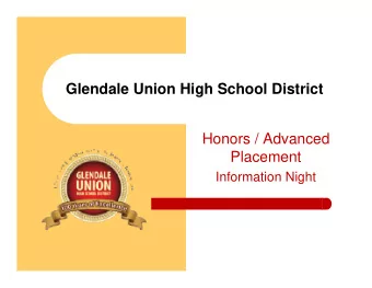 Glendale Union High School District  Honors / Advanced  Placement  Information Night  Our Schools