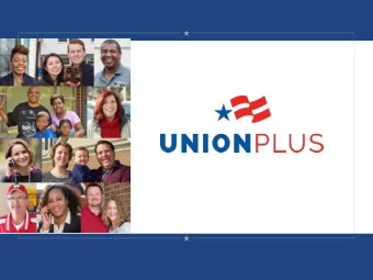 Union Plus Overview  Established by the AFL-CIO in 1986 to provide  consumer benefits to members