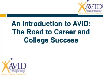 An Introduction to AVID:  The Mission of AVID  AVIDs mission is to close the  achievement gap by