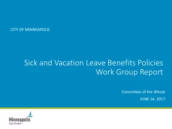 Sick and Vacation Leave Benefits Policies  Work Group Report  Committee of the Whole  JUNE 14, 2017