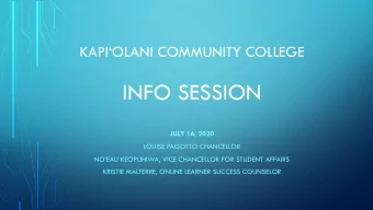 INFO SESSION  JULY 16, 2020  LOUISE PAGOTTO CHANCELLOR  NOEAU KEOPUHIWA, VICE CHANCELLOR FOR