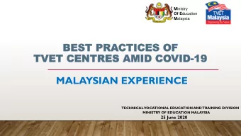MALAYSIAN EXPERIENCE  TECHNICAL  VOCATIONAL EDUCATION AND  TRAINING DIVISION  MINISTRY OF EDUCATION