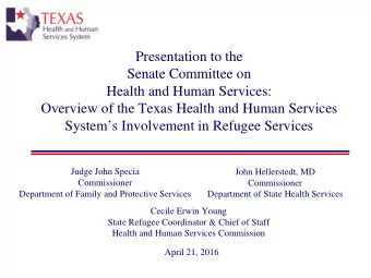 Presentation to the  Senate Committee on  Health and Human Services:  Overview of the Texas Health