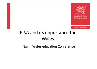 PISA and its importance for  Wales  North Wales education Conference  What is PISA?  PISA
