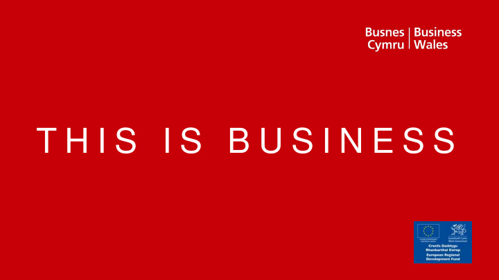 t h i s i s b u s i n e s s what is business wales who is