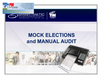 MOCK ELECTIONS  and MANUAL AUDIT  BACKGROUND  SMARTMATIC conducted a mock election and a  manual